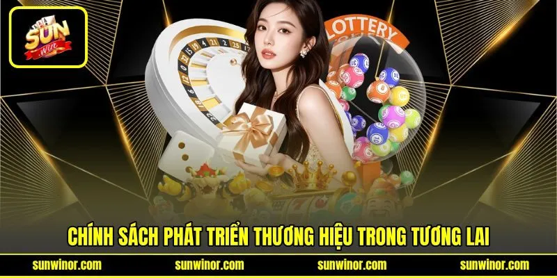 Chính sách phát triển thương hiệu trong tương lai Chính sách phát triển thương hiệu trong tương lai