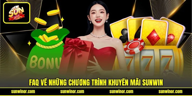 FAQ về những chương trình khuyến mãi SUNWIN FAQ về những chương trình khuyến mãi SUNWIN