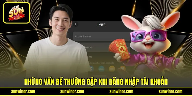 Những vấn đề thường gặp khi đăng nhập tài khoản