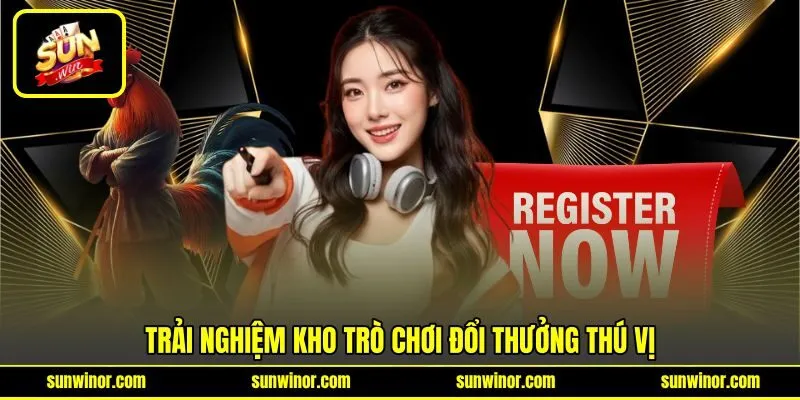 Trải nghiệm kho trò chơi đổi thưởng thú vị Trải nghiệm kho trò chơi đổi thưởng thú vị